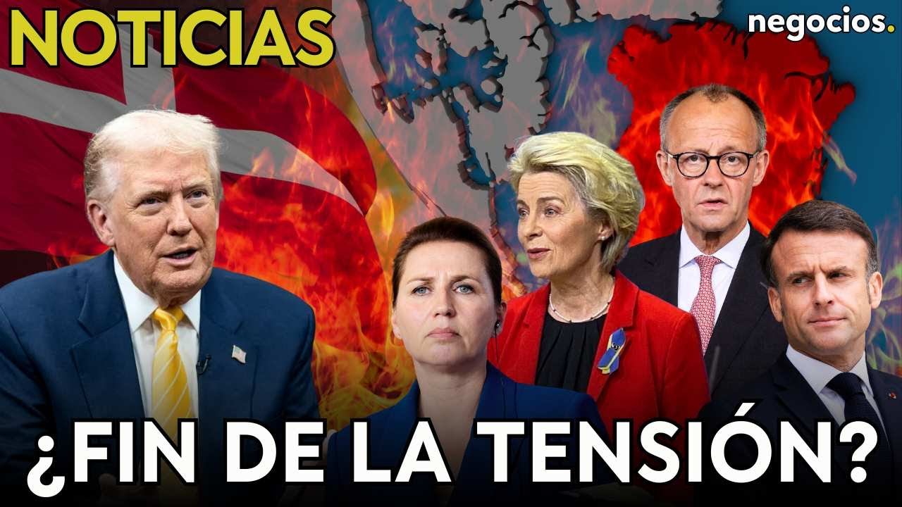 NOTICIAS: Trump enfría el pulso con Europa, Putin pone precio a Groenlandia y el nuevo orden mundial