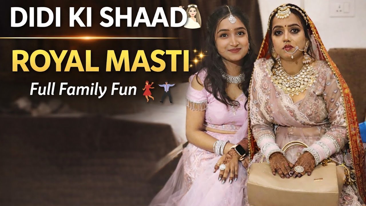 Didi Ban Gayi Dulhan 👰 | Didi Ki Shaadi Mein Full Masti 🎉💃 | Wedding Vlog 👉 