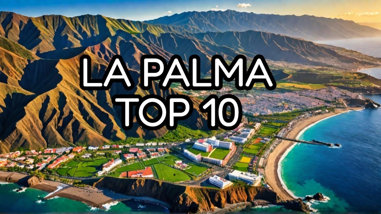Top 10 Things to Do In La Palma Spain - La Palma Travel Guide 2024