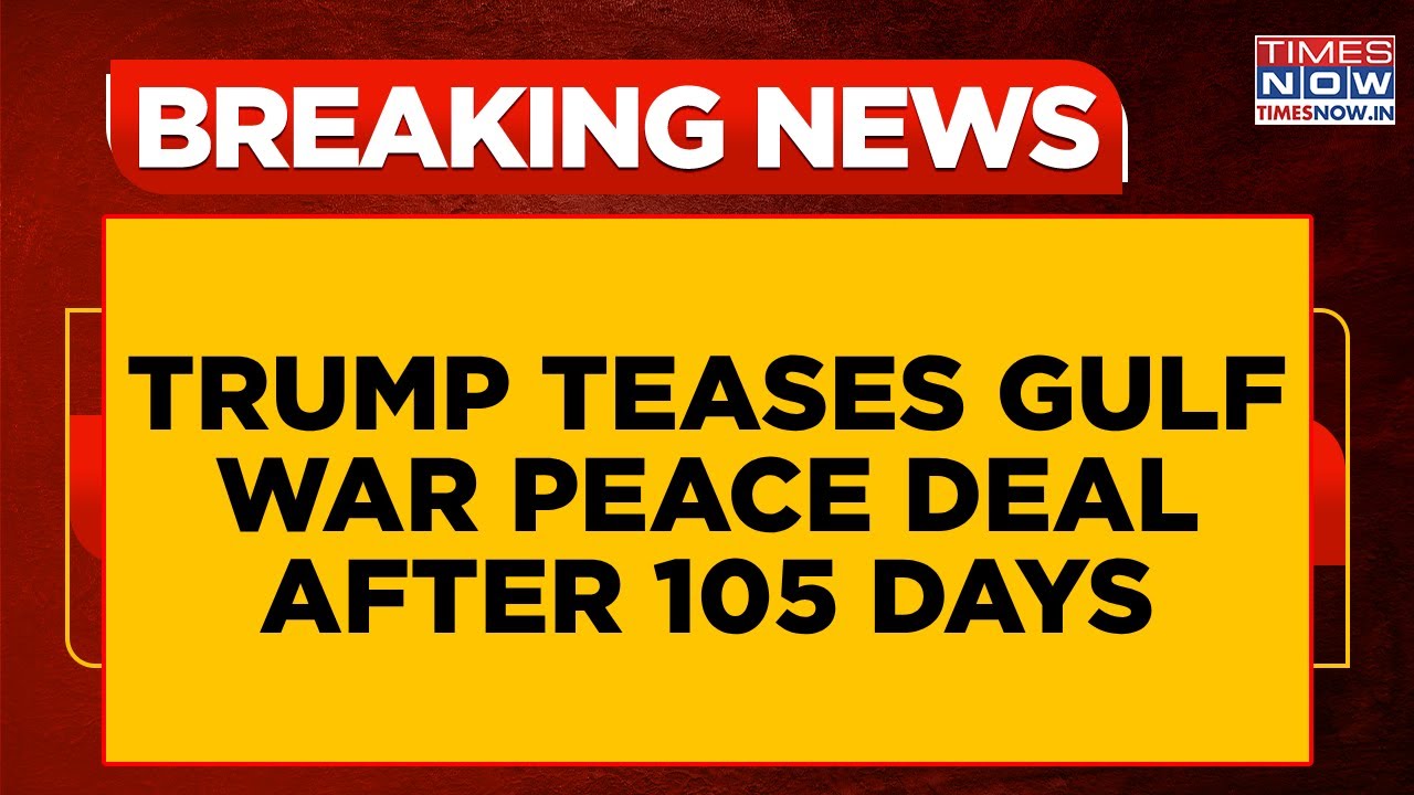 Prez Trump Teases Gulf War Peace Deal After 105 Days, Says 'Strait Of Hormuz To Reopen Soon'