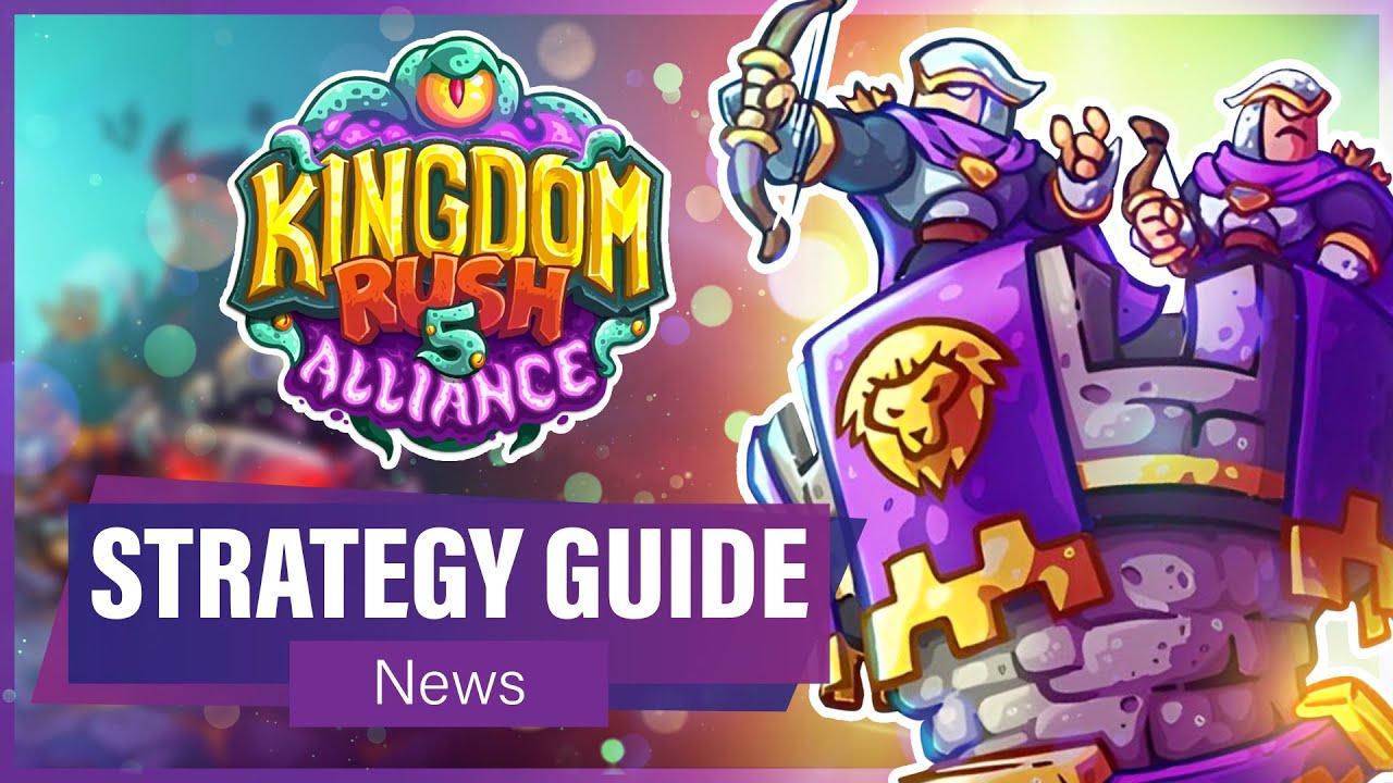 Kingdom Rush 5: Alliance OFFICIAL STRATEGY GUIDE RELEASED!! (News)