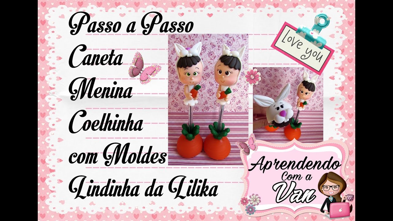 (DIY) CANETA MENINA COELHINHA COM MOLDES LINDINHA DA LILIKA