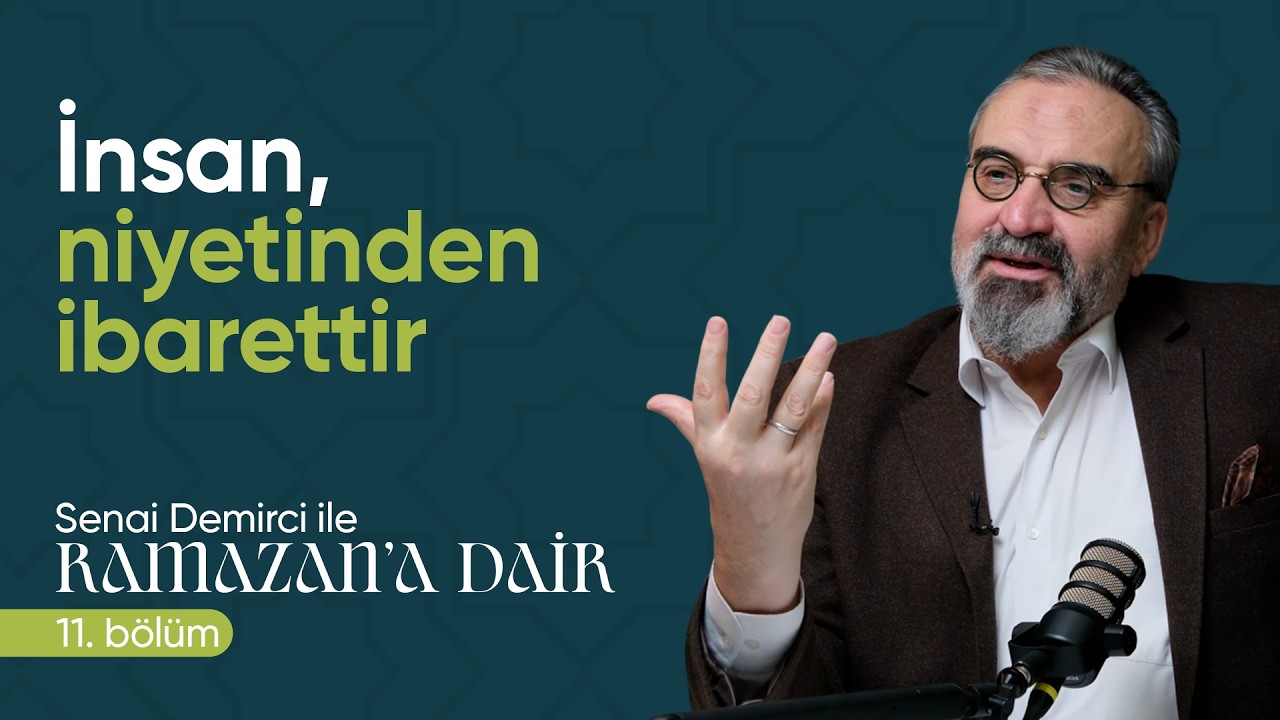 Neden her şeye anlam yükleme ihtiyacı hissediyoruz? Senai Demirci ile Ramazan'a Dair
