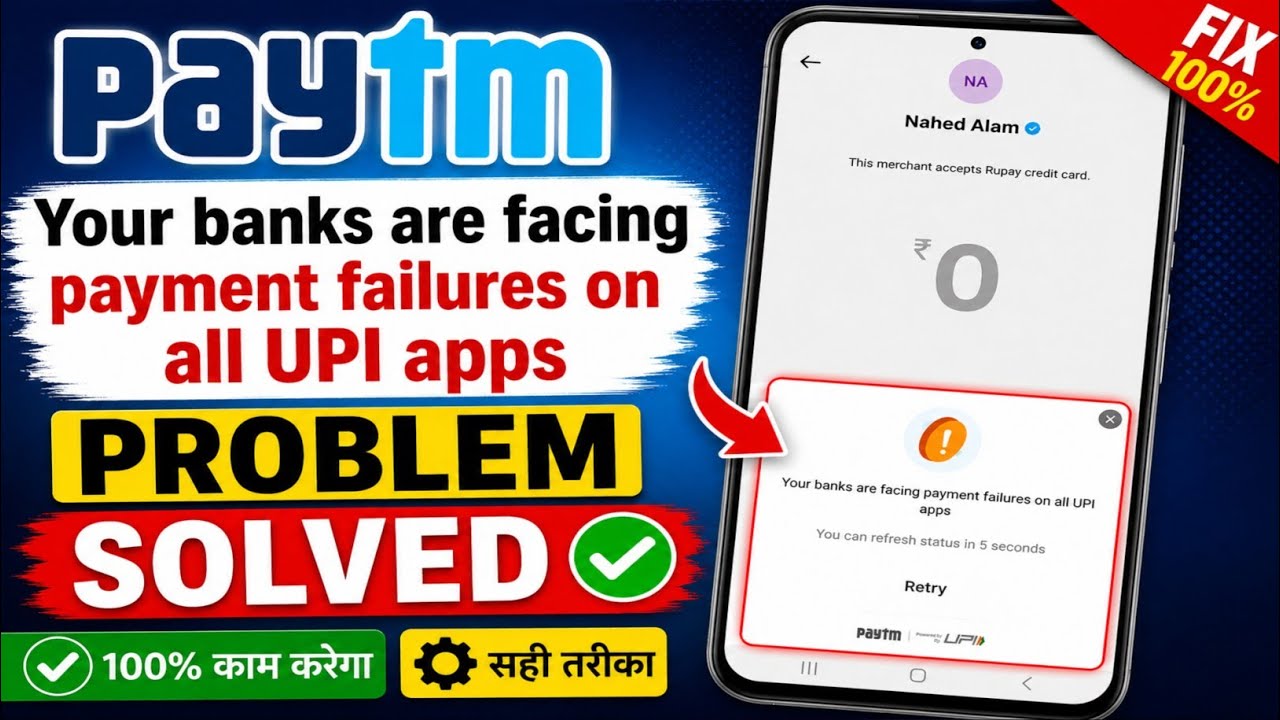 How to Fix Paytm Your banks are facing payment failures on all UPI apps problem 