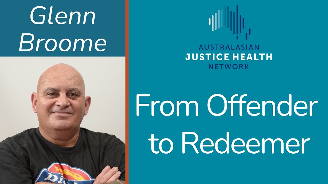 [AJHN] Glenn Broome - From Offender to Redeemer