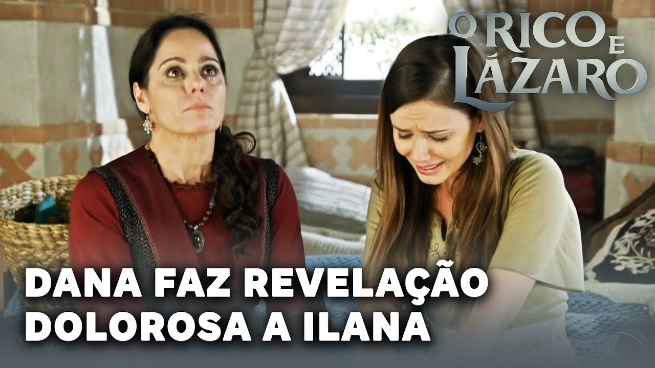 O RICO E LAZARO: Dana revela a Ilana que foi atacada