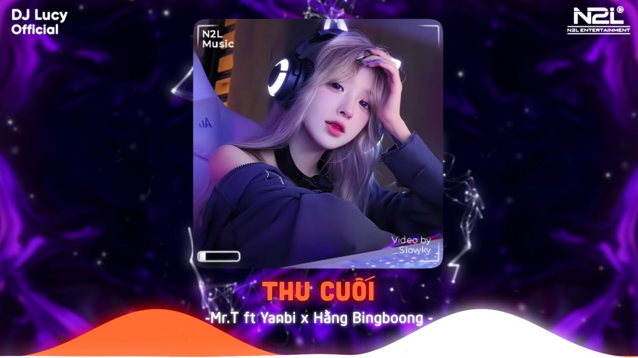 Thu Cuối (DJ Lucy Remix) - Mr.T ft Yanbi x Hằng Bingboong - Thu Cuối Remix - Đã Từ Rất Lâu Rồi...