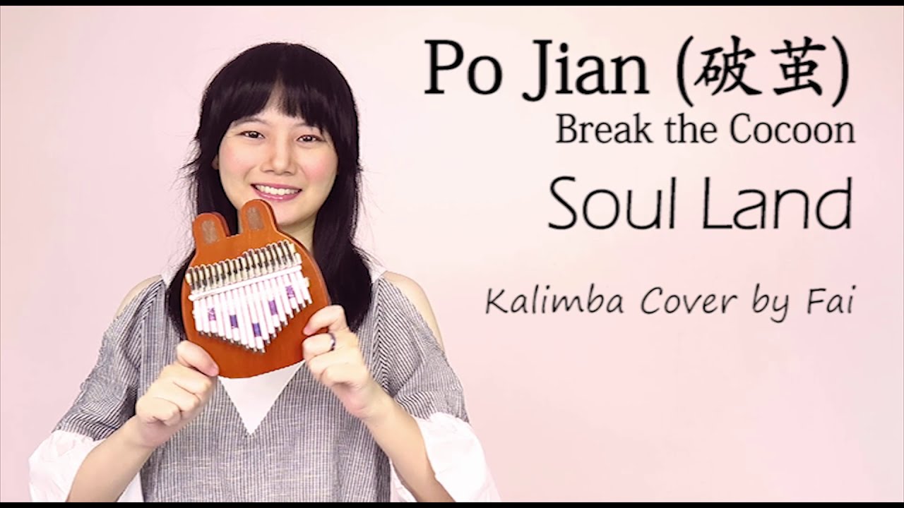 Po Jian (Break the Cocoon / 破茧) - Soul Land (OST)┃Kalimba Cover with Note By Fai