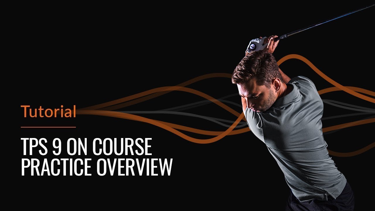 TPS 9 On Course Practice Overview
