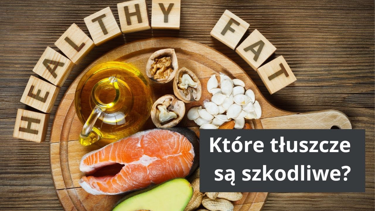 Kt&oacute;re tłuszcze są szkodliwe? | Iwona Wierzbicka | Porady dietetyka klinicznego