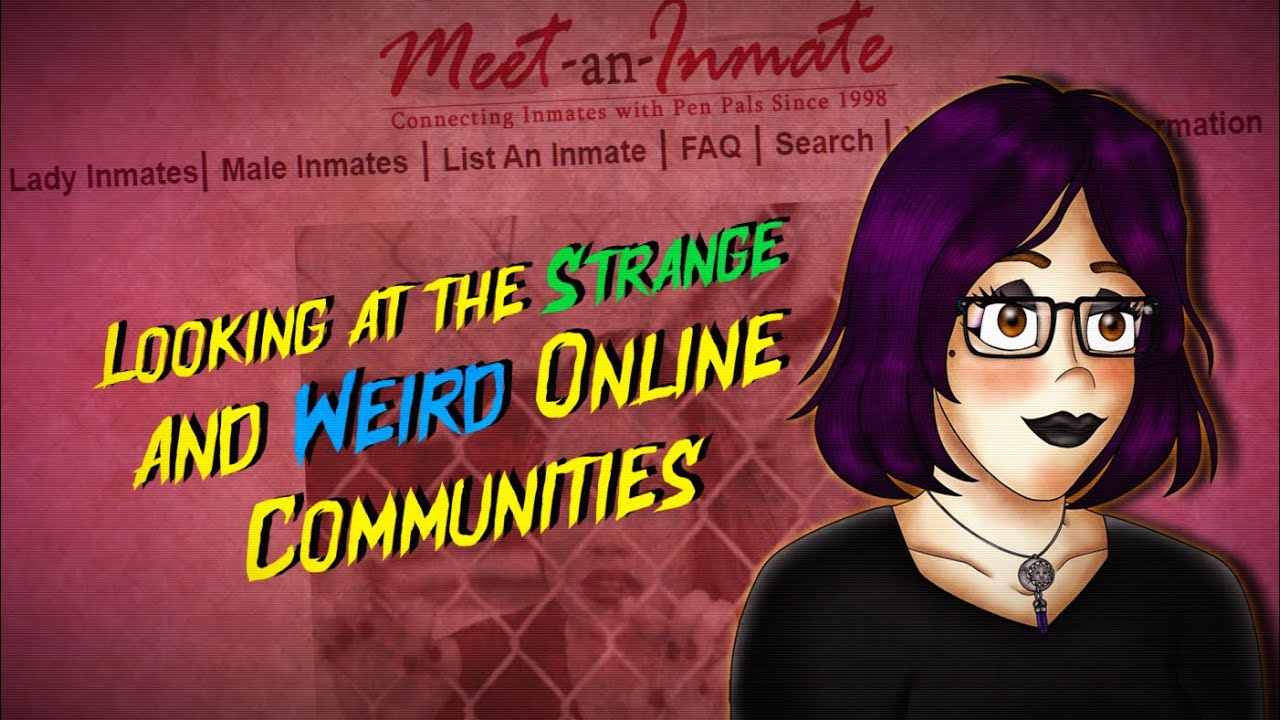 Strange Weird Online Communities