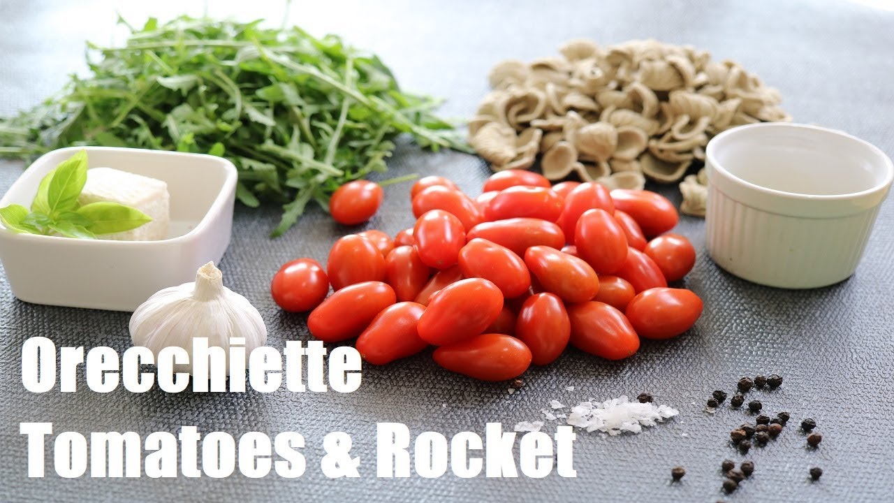 Orecchiette Pasta with Fresh Tomatoes and Rocket (Arugula)