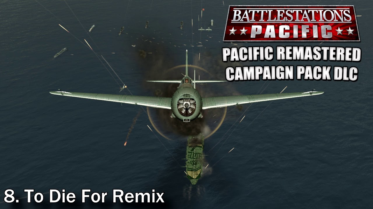 Pacific Remastered Campaign Pack Soundtrack :  #8 - To Die For Remix