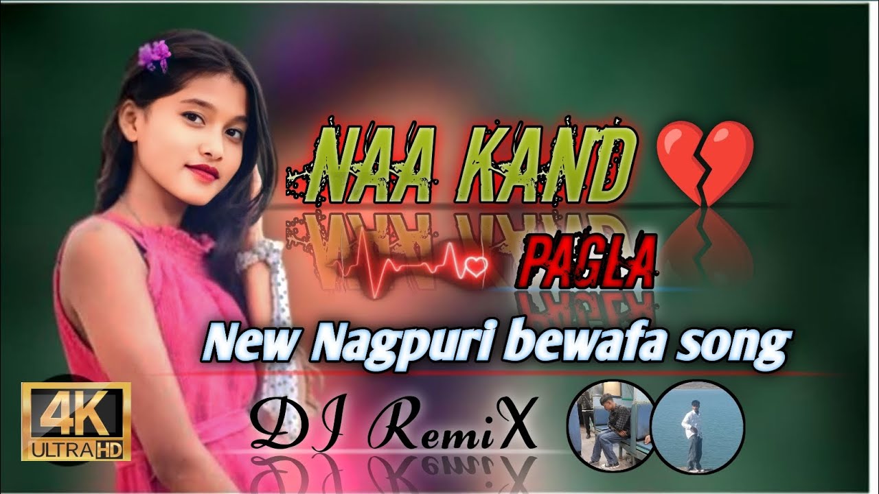 Naa kand💔 pagla 🎵☘️ New Nagpuri dj bewafa song #trending #boostup #nagpurimusic #wayral_video #dj 