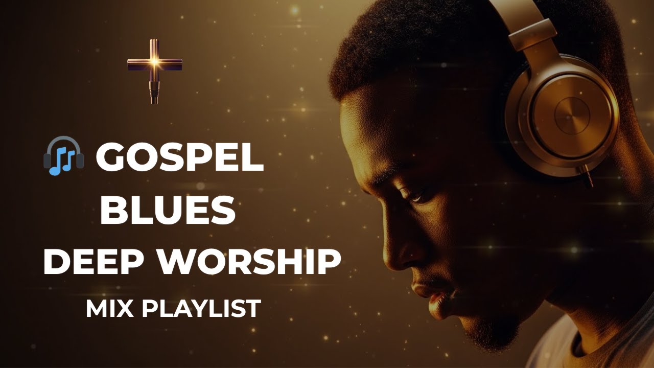 🎧 AT THE CROSS, Vol. 2 – SoulLift BLUES | Deep Gospel BLUES Worship Flow Playlist (Part 2)