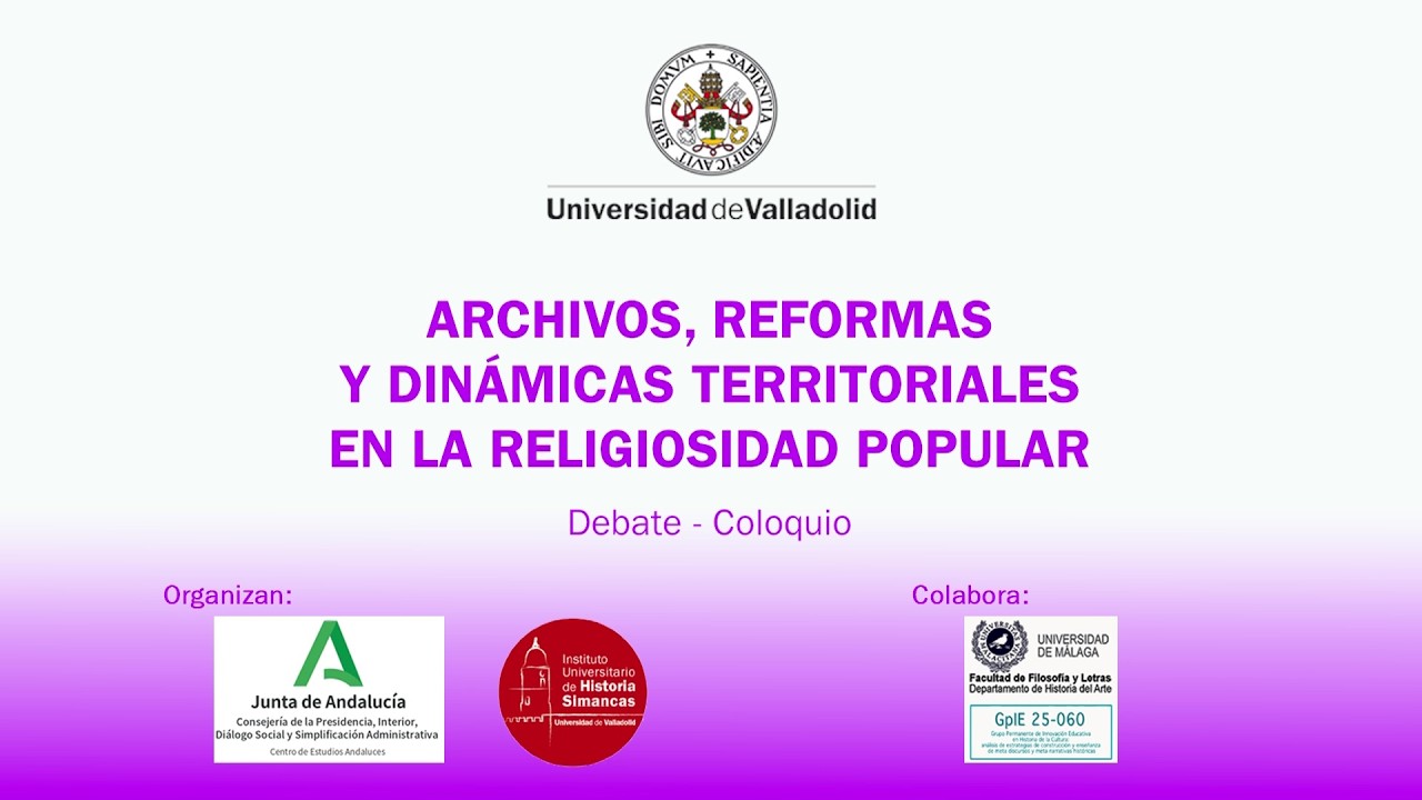 COLOQUIO: ARCHIVOS, REFORMAS Y DINÁMICAS TERRITORIALES EN LA RELIGIOSIDAD POPULAR