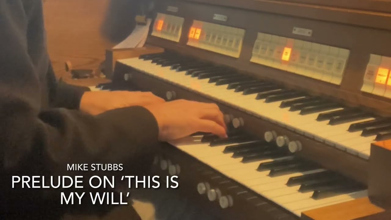 Stubbs - Prelude on ‘This Is My Will’