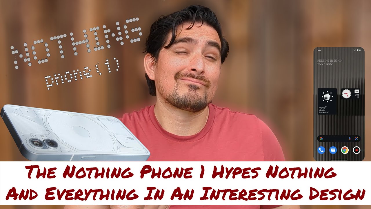 The Nothing Phone 1 Hypes Nothing And Everything In An Interesting Design