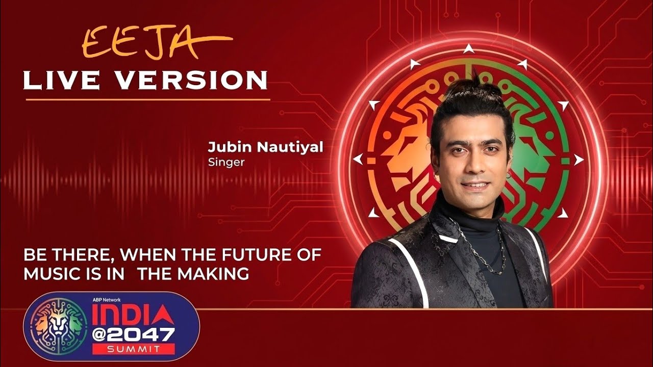 Eeja : Jubin Nautiyal Live Performance at India @2047 Summit