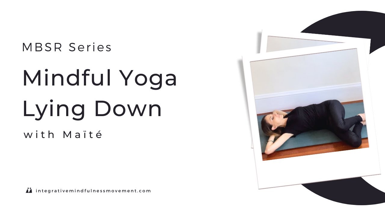 MBSR Guided Practice: Mindful Movement Yoga 1 Lying Down - Maïté