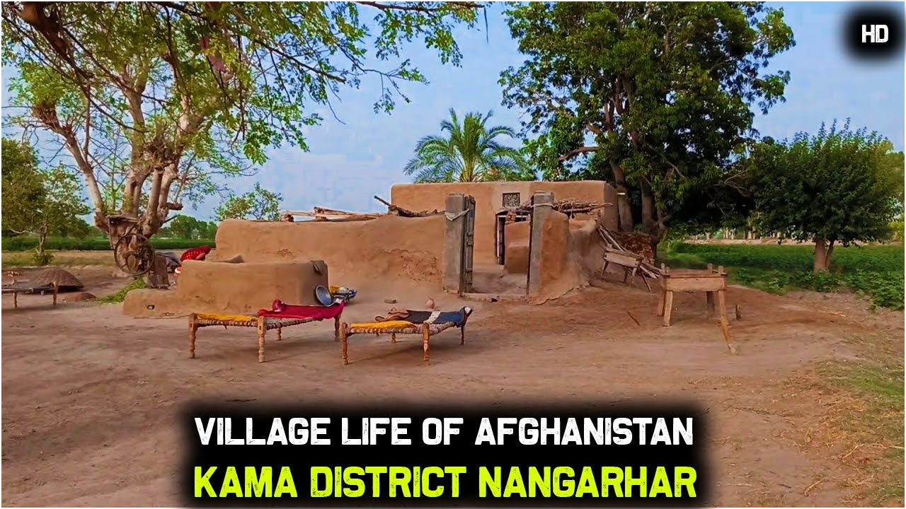 Afghanistan village life | Kama District | Nangarhar province | 2020 | HD | 1080/60p