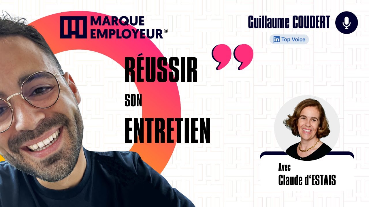 Réussir son entretien de recrutement (même à la dernière minute !) - Avec Claude d’Estais