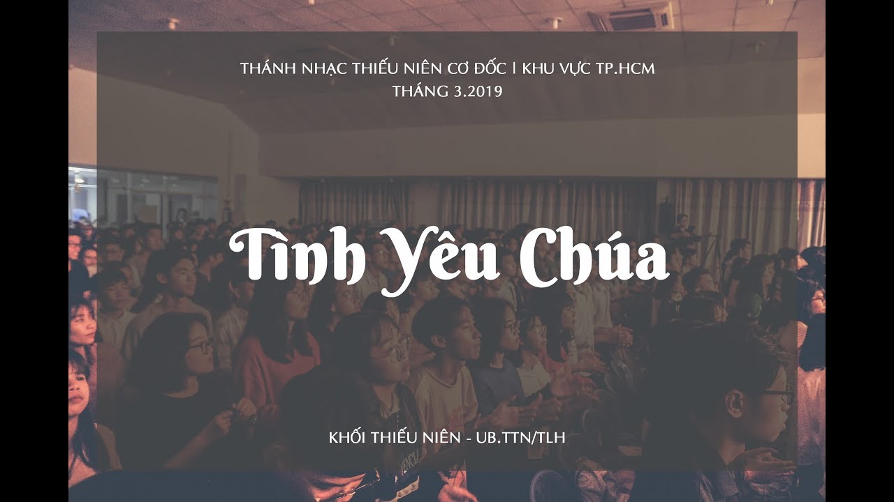Tình Yêu Chúa | Thánh nhạc Thiếu niên Cơ đốc | Tháng 3.2019