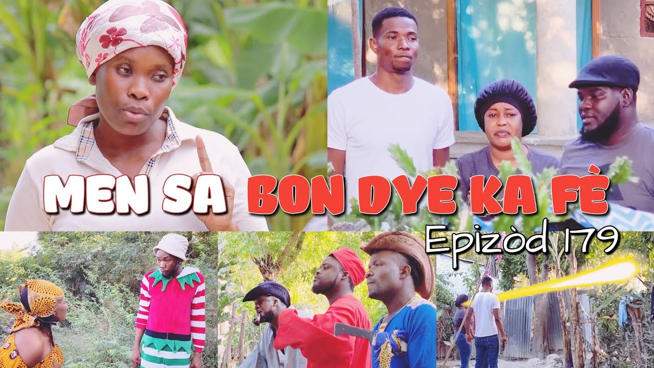 MEN SA BON DYE KA FÈ_EPIZÒD 179