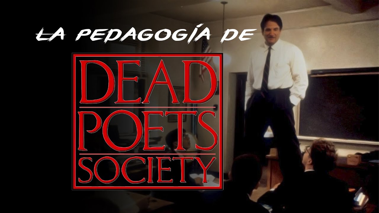 El enseñante ausente - La pedagogía de Sociedad de los Poetas Muertos