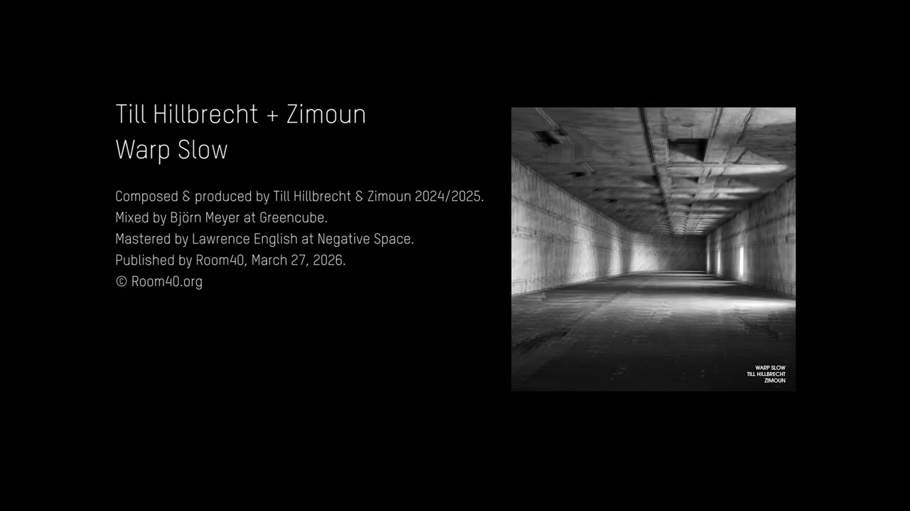 Till Hillbrecht & Zimoun | Warp Slow (2026, Room40) Full Album