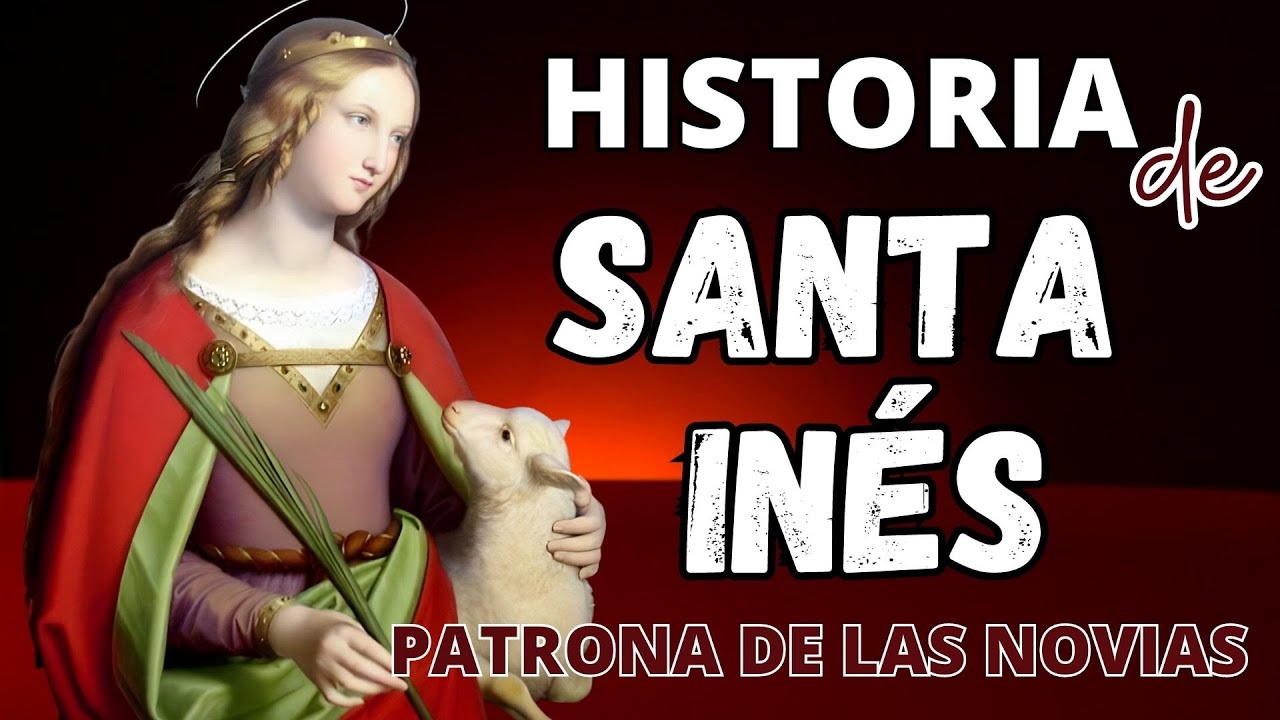 ➤ &iquest;QUI&Eacute;N FUE SANTA IN&Eacute;S? CONOCE LA HISTORIA DE ESTA SANTA VIRGEN Y MARTIR, Patrona de las novias.