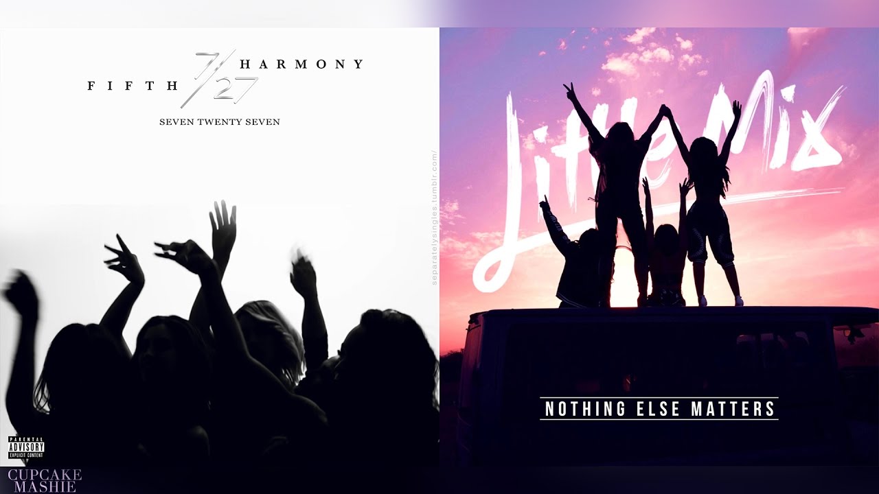 Nothing Else Better - Fifth Harmony & Little Mix (Mashup)