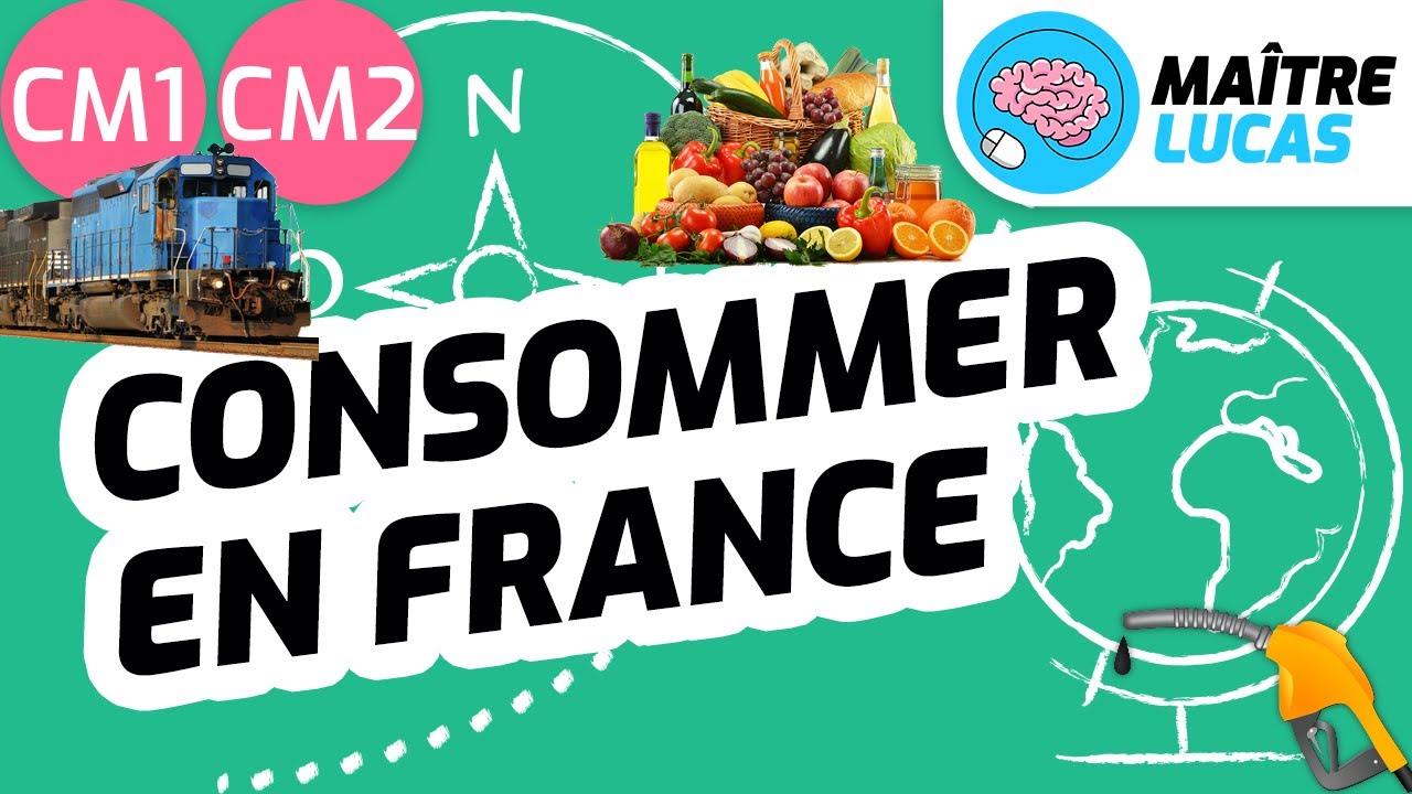 Consommer en France CM1 - CM2 - 6e - G&eacute;ographie