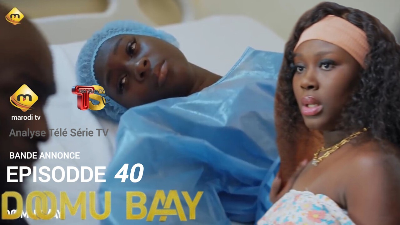 Série Domu Baay - Saison 1 - Episode 40 - BANDE ANNONCE - VOSTFR  - Analyse Télé Série TV