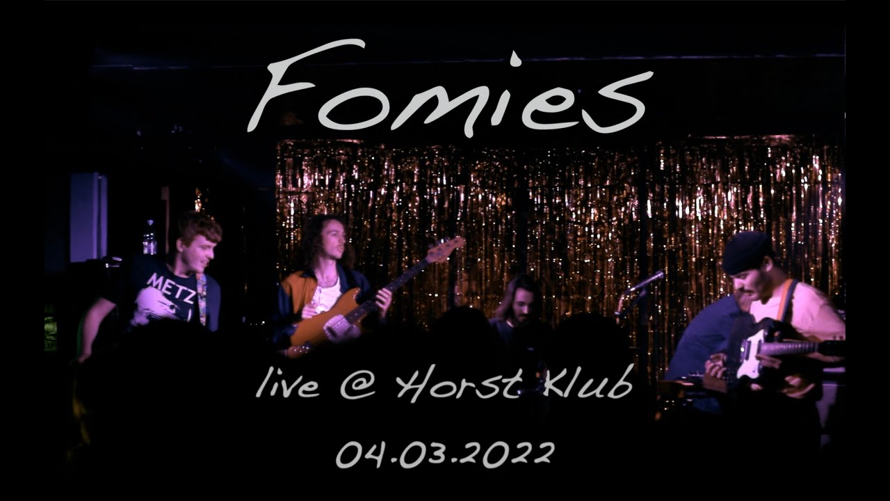 Fomies live @ Horst 04.03.2022