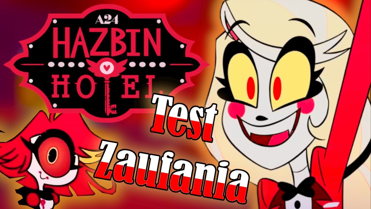 TEST ZAUFANIA - HAZBIN HOTEL [FANDUB PL]