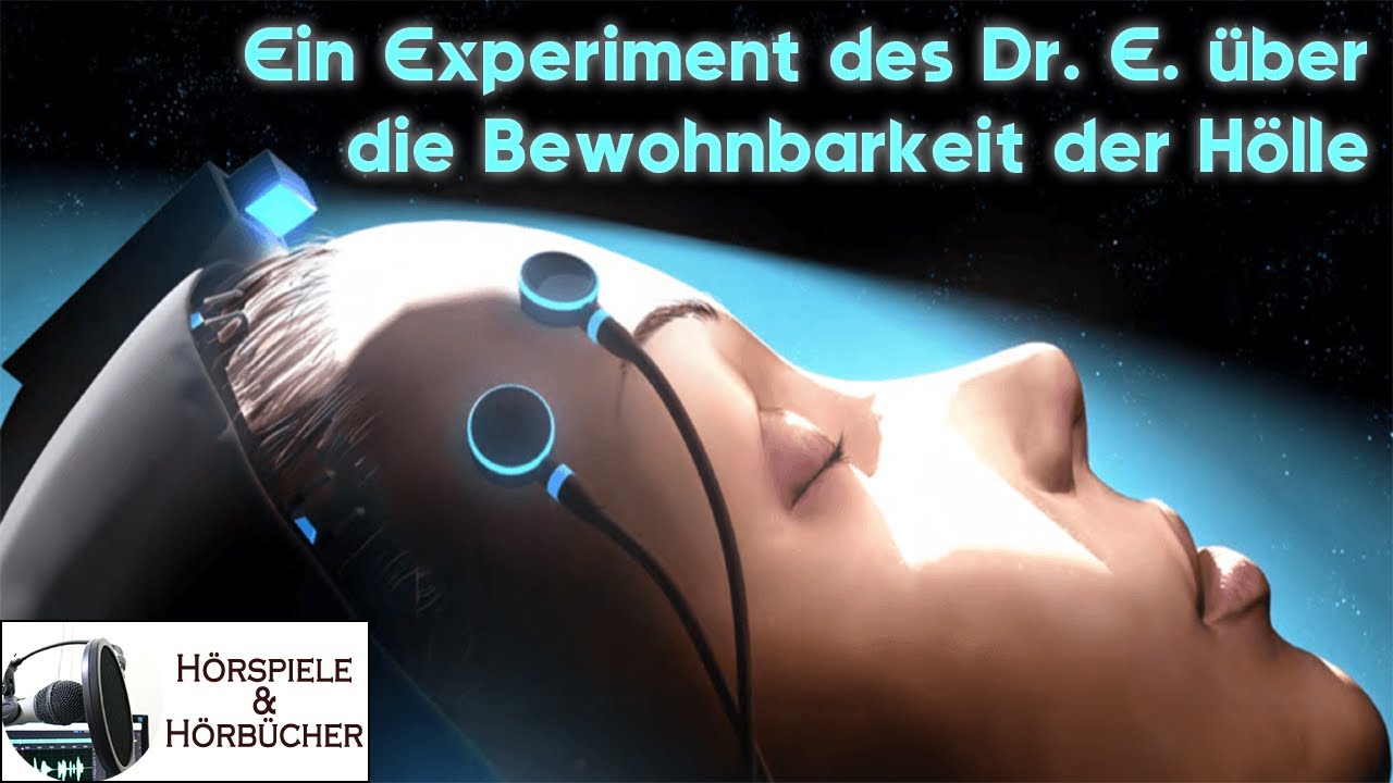 Ein Experiment des Dr. E. über die Bewohnbarkeit der Hölle - Hörspiel
