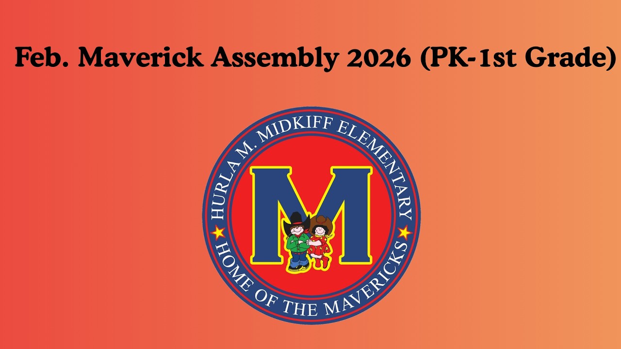 Feb. Maverick Assembly 2026 (PK-1st Grade)