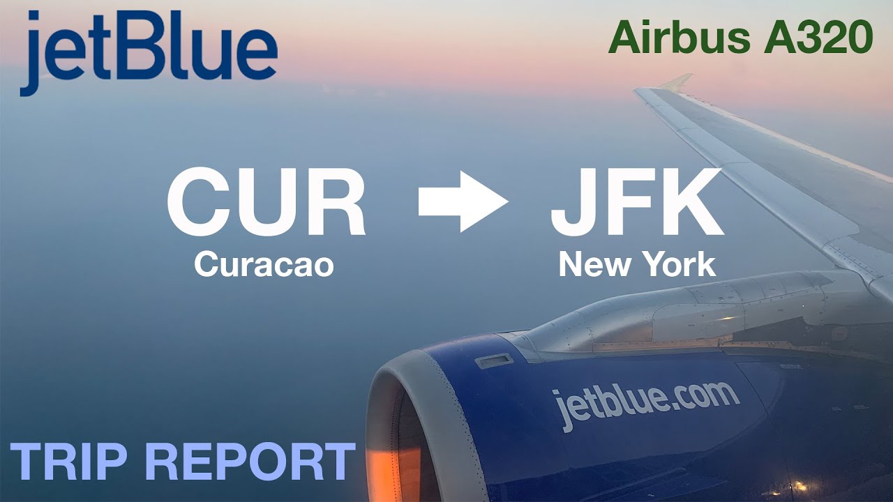 TRIP REPORT I jetBlue Airways I CUR-JFK I Even More Space I Airbus A320