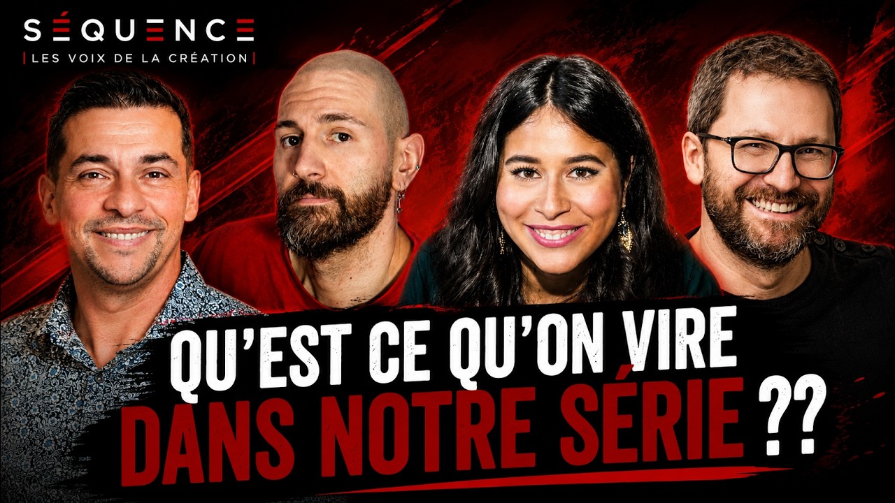 SÉQUENCE 26 – NOTRE NOUVELLE SÉRIE : QU’EST-CE QU’ON GARDE ? QU’EST-CE QU’ON CHANGE ?
