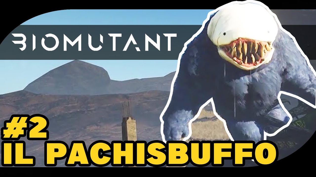 IL PACHISBUFFO - BIOMUTANT - GAMEPLAY ITA #2