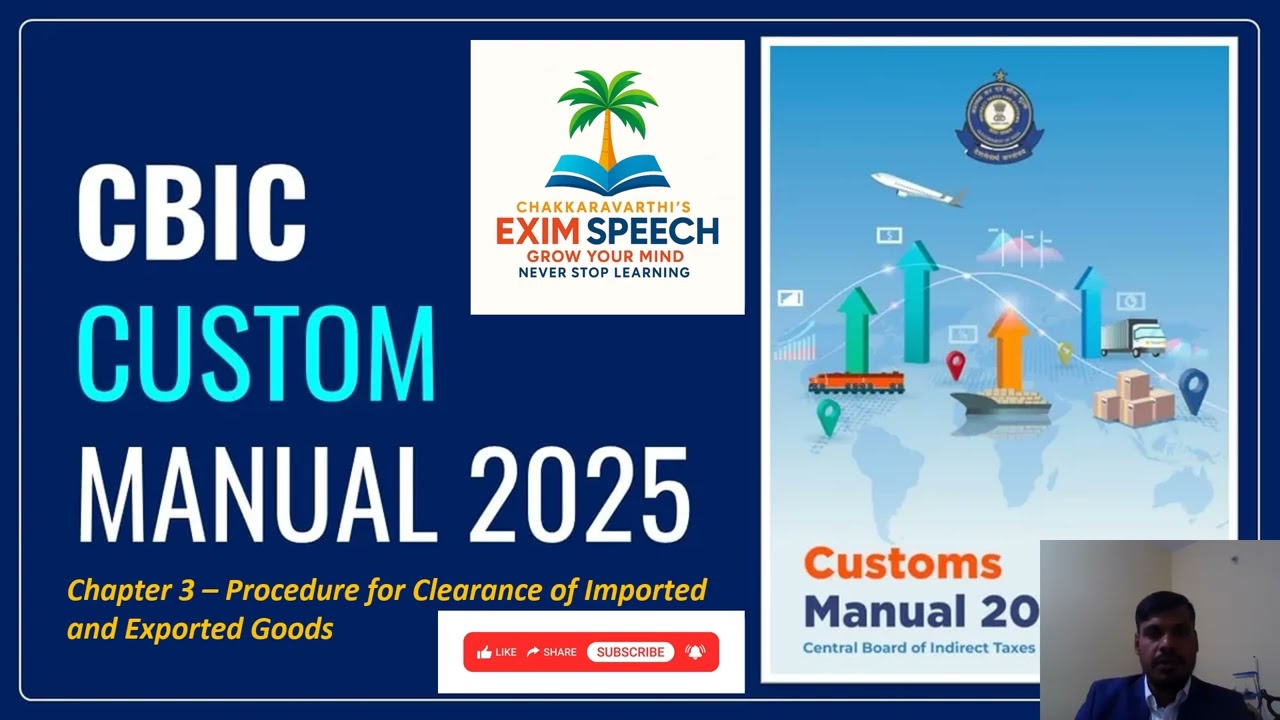 E04 | Chapter 3: Import & Export Clearance Procedure | Customs Manual 2025 | CM's EXIM Speech