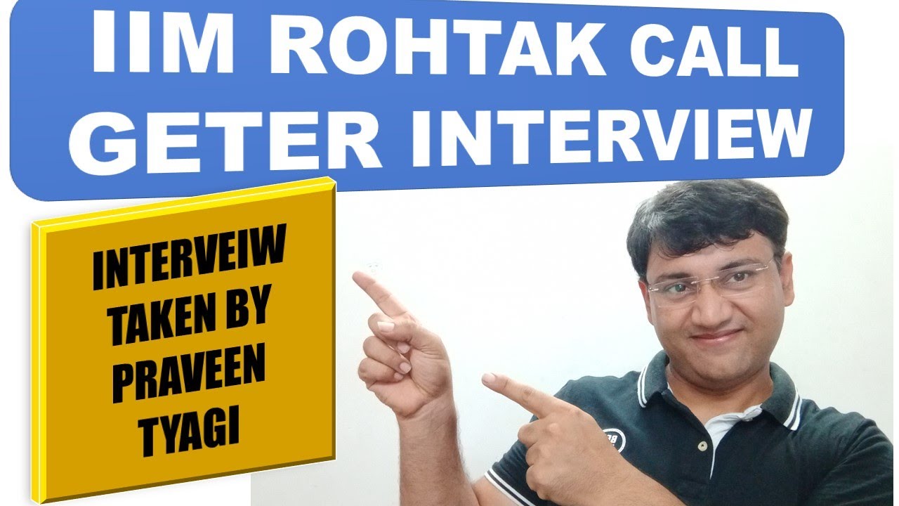 IIM ROHTAK CALL GETER INTERVIEW!