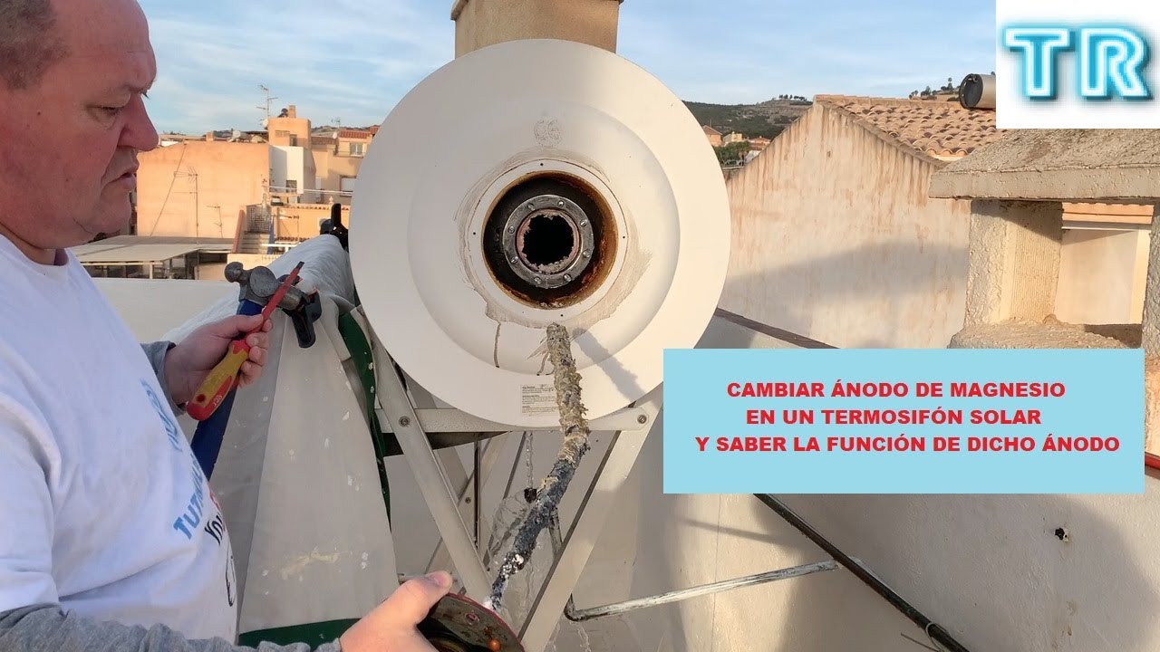 CAMBIAR ÁNODO DE MAGNESIO EN TERMOSIFÓN SOLAR