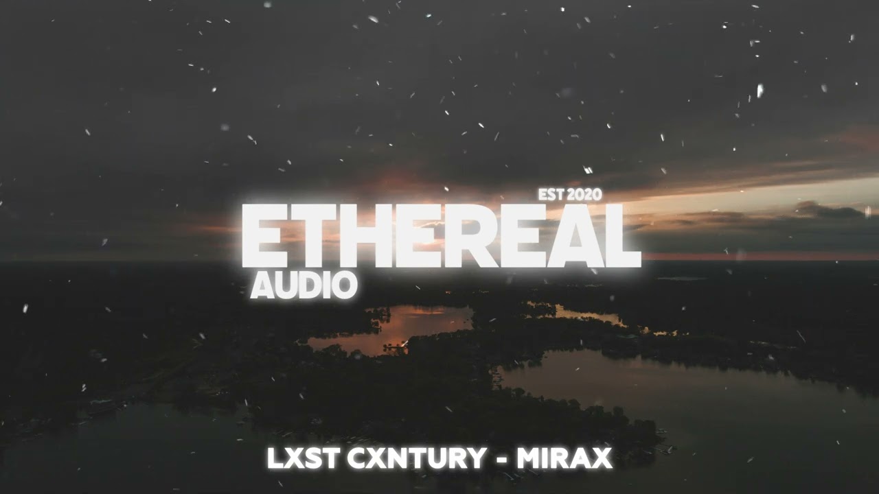 lxst cxntury - mirax (slowed + reverb)