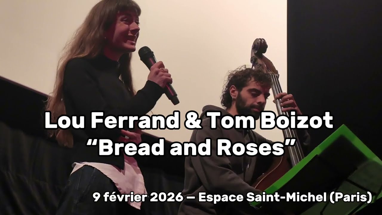 Bread and Roses &mdash; Lou Ferrand & Tom Boizot (apr&egrave;s Howard Zinn 2, Espace St-Michel)