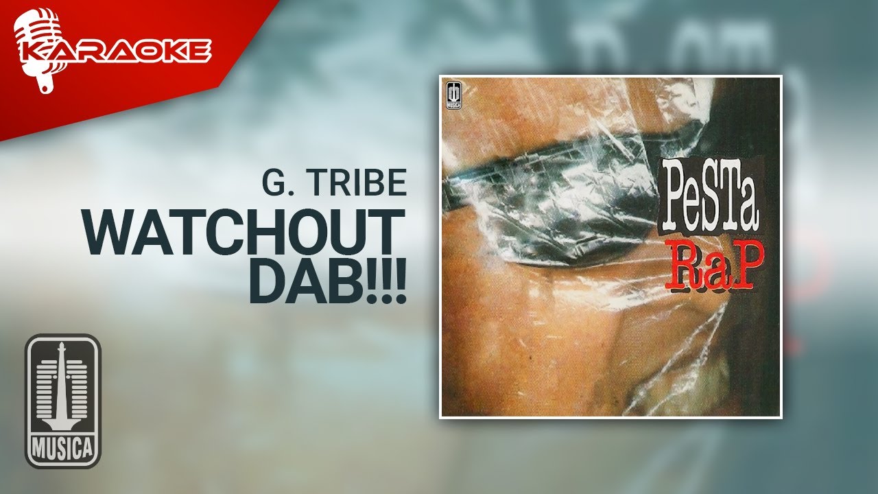 G. Tribe - Watchout Dab !!! (Official Karaoke Video)