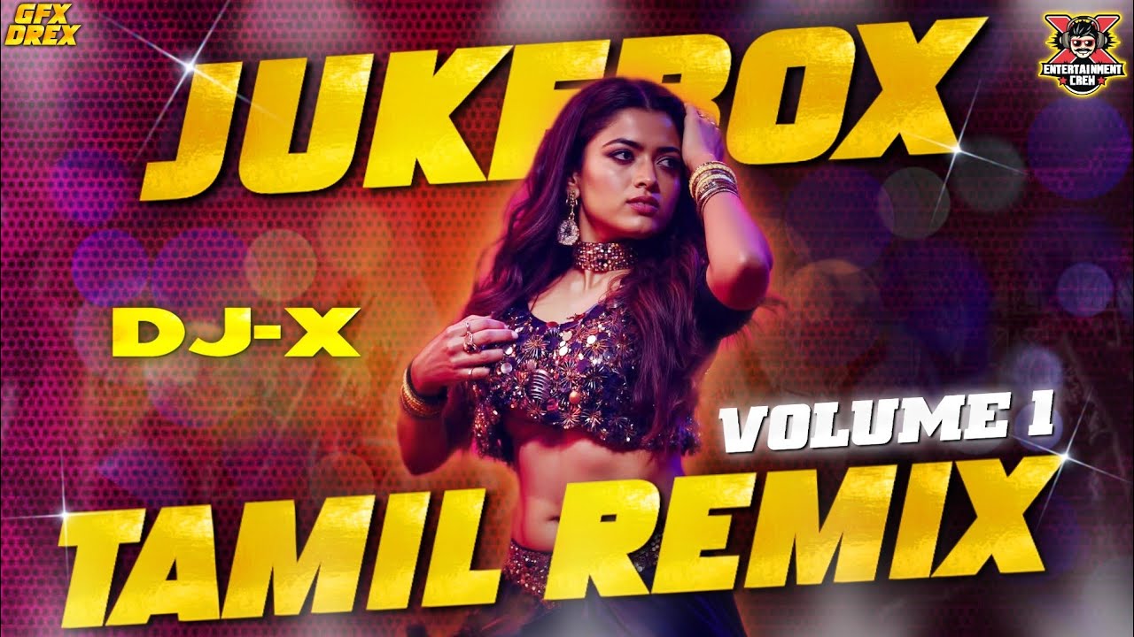 [DJ-X] Tamil Remix 2020 Hit's - JUKEBOX VOLUME 1