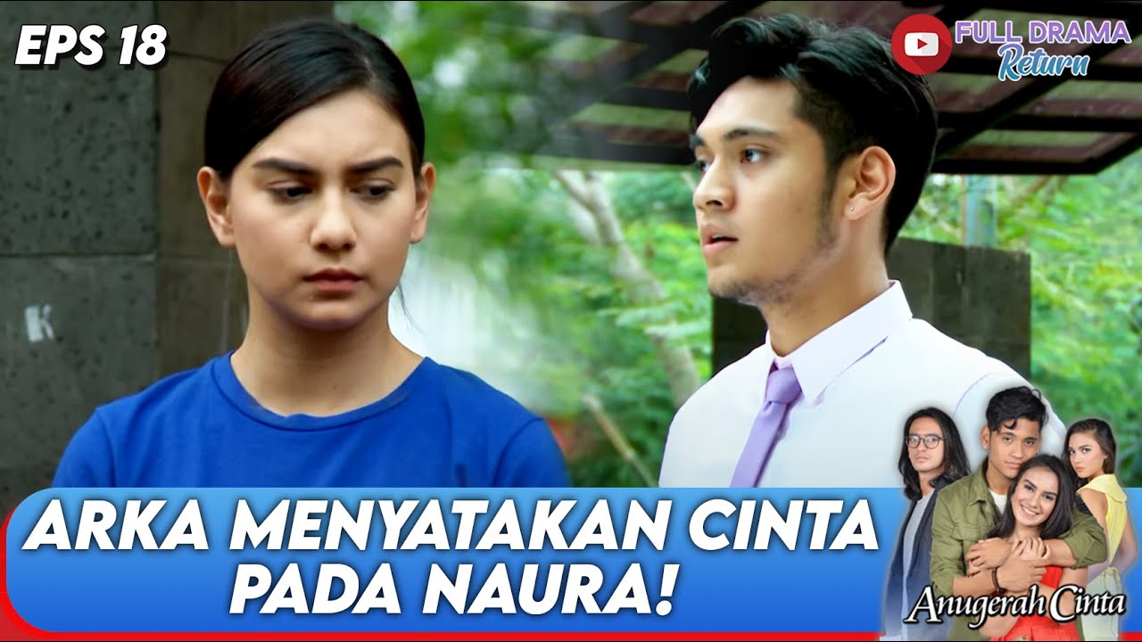 MOMENT OF TRUTH! ARKA MENYATAKAN CINTANYA PADA NAURA - ANUGERAH CINTA