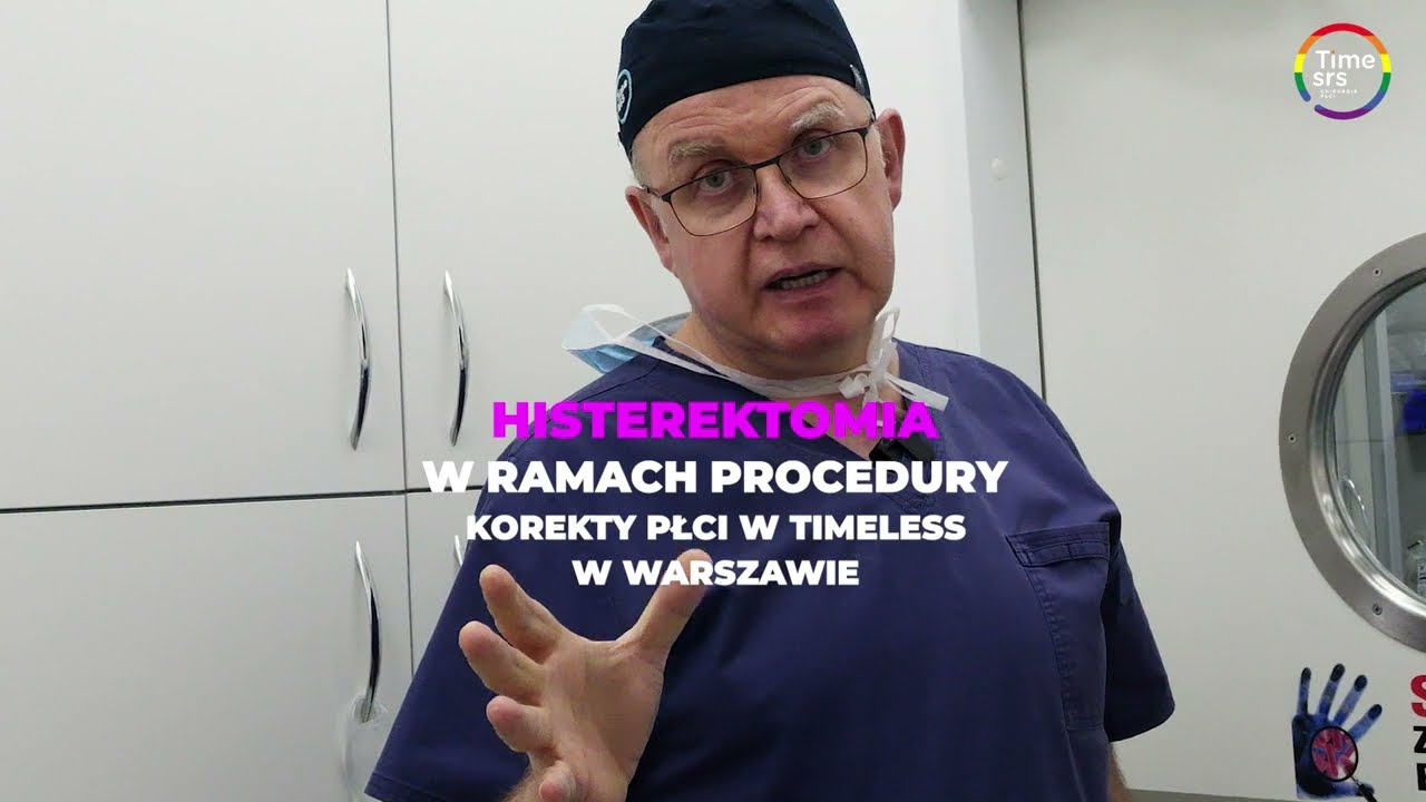 Panhisterektomia w ramach korekty płci - Timeless Chirurgia Plastyczna